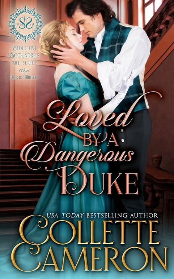 Seductive Scoundrels Loved by a Dangerous Duke: A Sensual Marriage of Convenience Regency Historical Romance Adventure, Book 10, (Paperback)