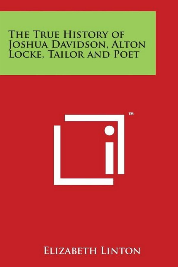 The True History of Joshua Davidson, Alton Locke, Tailor and Poet (Paperback)