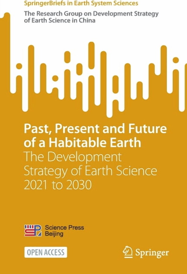 Springerbriefs in Earth System Sciences Past, Present and Future of a Habitable Earth: The Development Strategy of Earth Science 2021 to 2030, (Paperback)