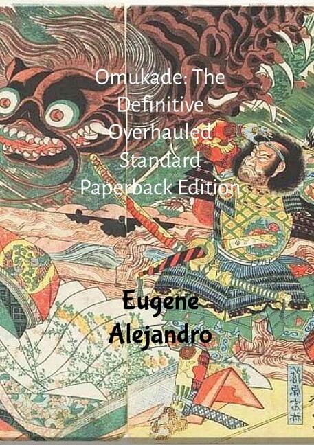 Omukade: The Definitive Overhauled Standard Paperback Edition (Lulu Globally Distributed Release): Lulu Global Distribut, (Paperback)