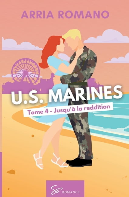 U.S. Marines - Jusqu'à la reddition: Romance Saga Militaire entre tradition et passion chez les Marines, (Paperback)