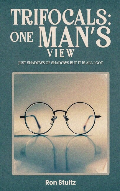 Trifocals: One Man's View, (Hardcover)