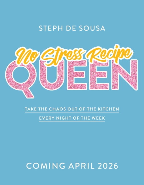 No Stress Recipe Queen: Take the Chaos Out of the Kitchen Every Night of the Week, from the Masterchef Contestant and Be, (Paperback)