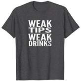 Thumbnail for your product : Weak Tips Weak Drinks T-shirt Bartender Supplies Gift Tee