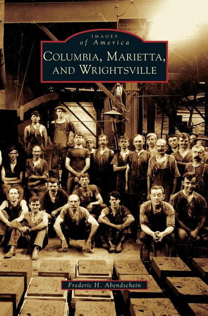 Columbia, Marietta, and Wrightsville (Hardcover)