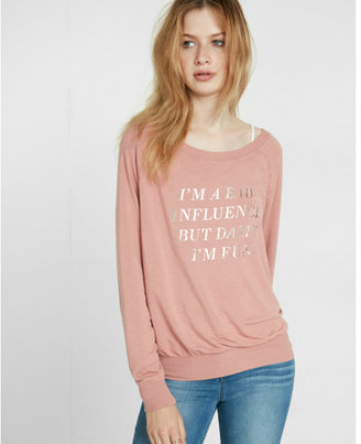 Express one eleven i'm a bad influence graphic sweatshirt