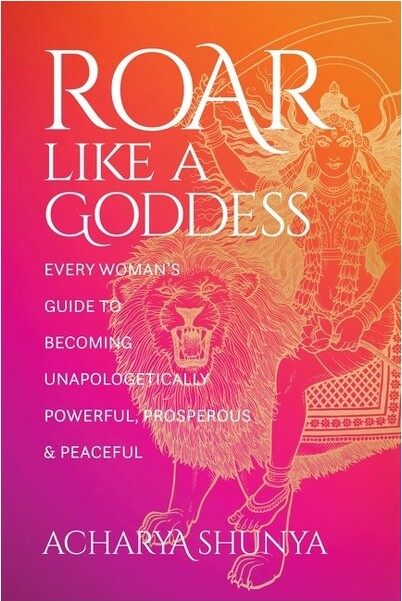 Sounds True Roar Like a Goddess - by Acharya Shunya (Paperback)