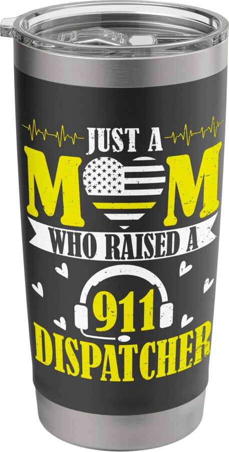 Dispatcher's Mom USA Flag Gifts Co. USA Flag Just a Mom Who Raised a 911 Dispatcher Operator Stainless Steel Insulated Tumbler