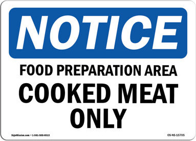 SignMission Notice - Notice Food Preparation Area Cooked Meat Only Sign ...