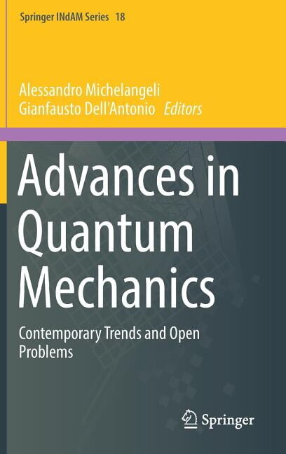 Springer Indam Advances in Quantum Mechanics: Contemporary Trends and Open Problems, Book 18, (Hardcover)