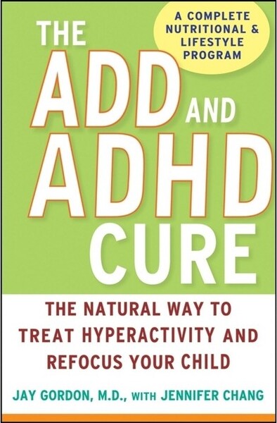 Trade Paper Press The ADD and ADHD Cure - by Jay Gordon (Hardcover)