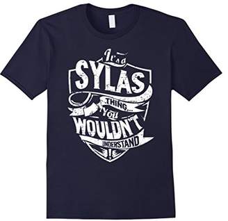 It's A Sylas Thing You Wouldn't Understand T-Shirt