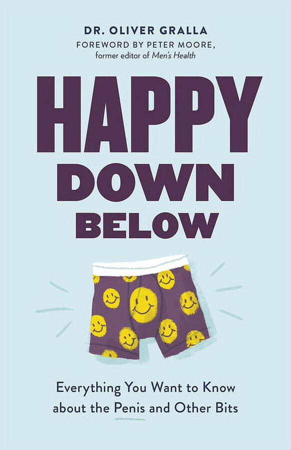 Happy Down Below: Everything You Want to Know about the Penis and Other Bits (Paperback)