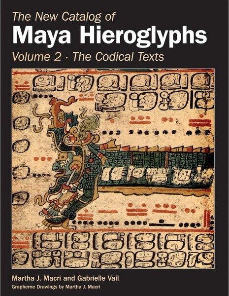 University of Oklahoma Press The New Catalog of Maya Hieroglyphs, Volume Two - (Civilization of the American Indian) by Martha J Macri & Gabrielle Vail (Hardcover)