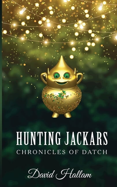 The Chronicles of Datch: Hunting Jackars: Chronicles of Datch (Paperback)