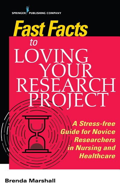 Fast Facts: Fast Facts to Loving Your Research Project: A Stress-Free Guide for Novice Researchers in Nursing and Healthcare (Paperback)
