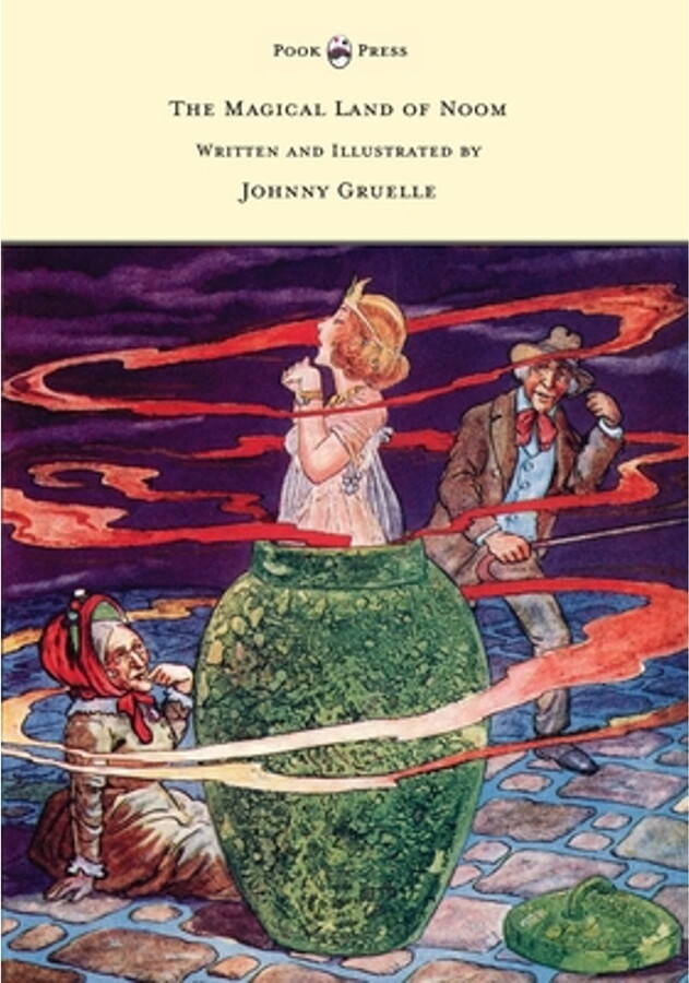 The Magical Land of Noom - Written and Illustrated by Johnny Gruelle (Hardcover) by Johnny Gruelle