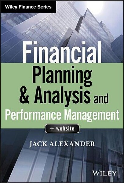 FinancialPlanning&AnalysisandPerformanceManagement-(WileyFinance)byJackAlexander(Hardcover)