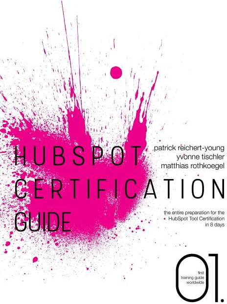 HubSpot Certification Guide: The entire preparation for the HubSpot Tool Certification in 8 days, (Paperback)