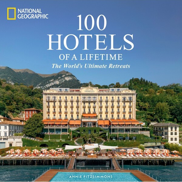 National Geographic Society 100HotelsofaLifetime-(100ofaLifetime)byAnnieFitzsimmons(Hardcover)