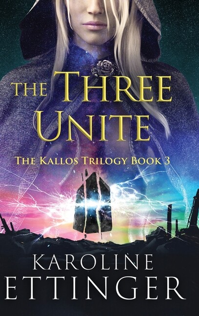 The Kallos Trilogy The Three Unite, Book 3, (Hardcover)