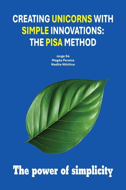 Creating Unicorns with Simple Innovations: The PISA Method, (Paperback)