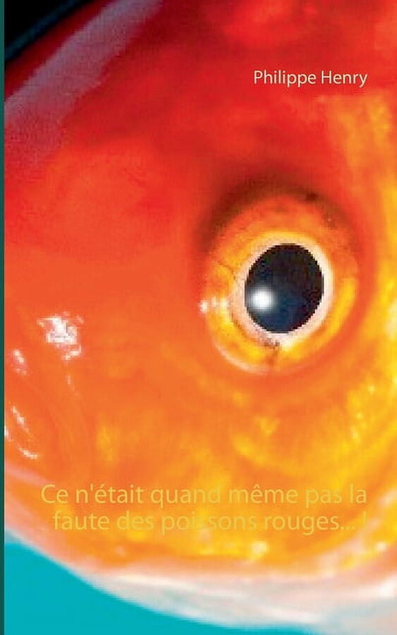 Ce n'Ã©tait quand mÃªme pas la faute des poissons rouges... !, (Paperback)