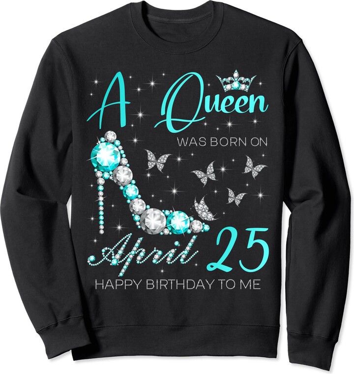 April Birthday High Heels Queens Birthday A Queen Was Born on April 25