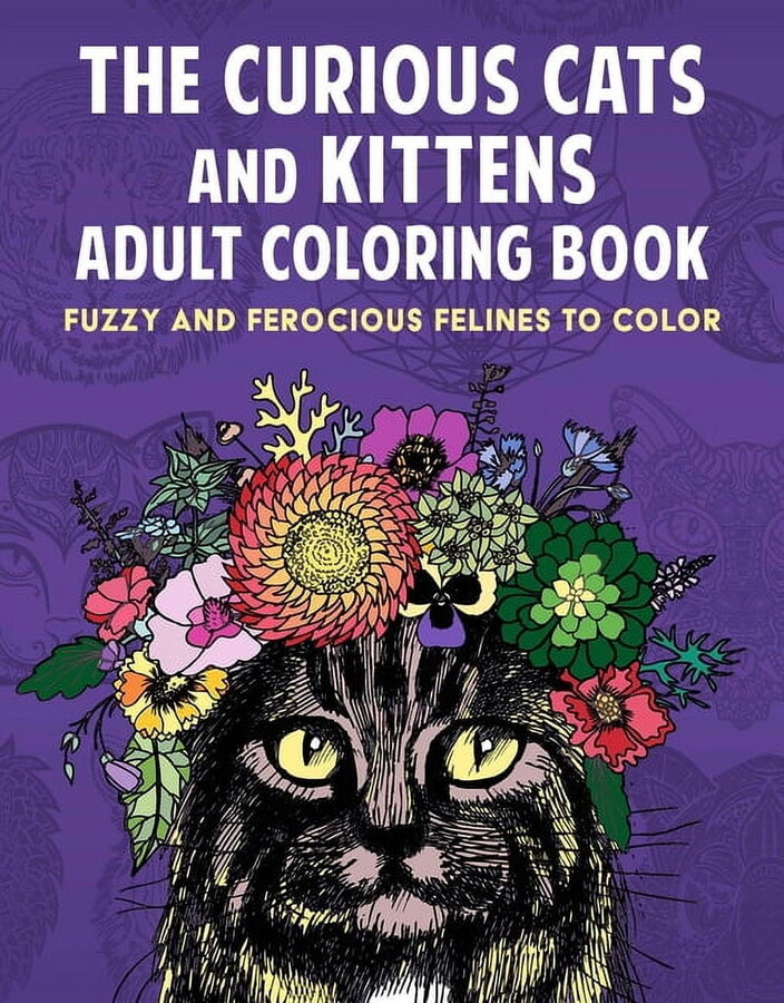 Creative Stress Relieving Adult Coloring The Curious Cats and Kittens Coloring Book, (Paperback)