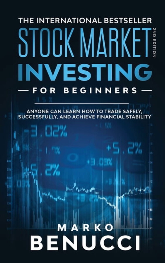 Stock Market Investing For Beginners - ANYONE Can Learn How To Trade Safely, Successfully, And Achieve Financial Stability : A Proven Guide For Beginners To Build A Risk-Free Passive Income (Paperback)