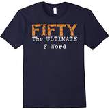 Thumbnail for your product : 50th Birthday Shirt Gifts - FIFTY the Ultimate F Word