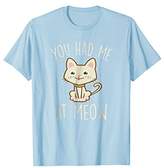 Thumbnail for your product : Funny Cat Shirt Girls Moms YOU HAD ME AT MEOW Cute Tee Gift