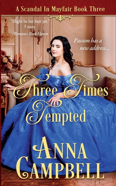 Three Times Tempted: A Scandal in Mayfair Book 3 (Paperback) by Anna Campbell