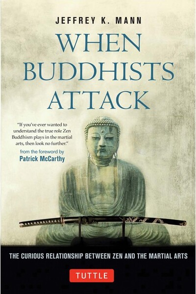 Tuttle Publishing WhenBuddhistsAttack-(TuttleSpecials)byJeffreyKMann(Hardcover)