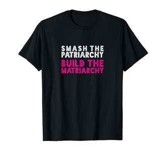 Smash Wear the Patriarchy Build the Matriarchy T-Shirt