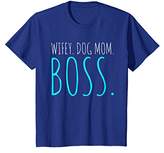 Thumbnail for your product : Wifey Dog Mom Boss Funny Gift T-Shirt | Wife Life Shirt