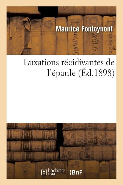 Maurice Fontoynont Luxations Récidivantes de l'Épaule (Paperback)