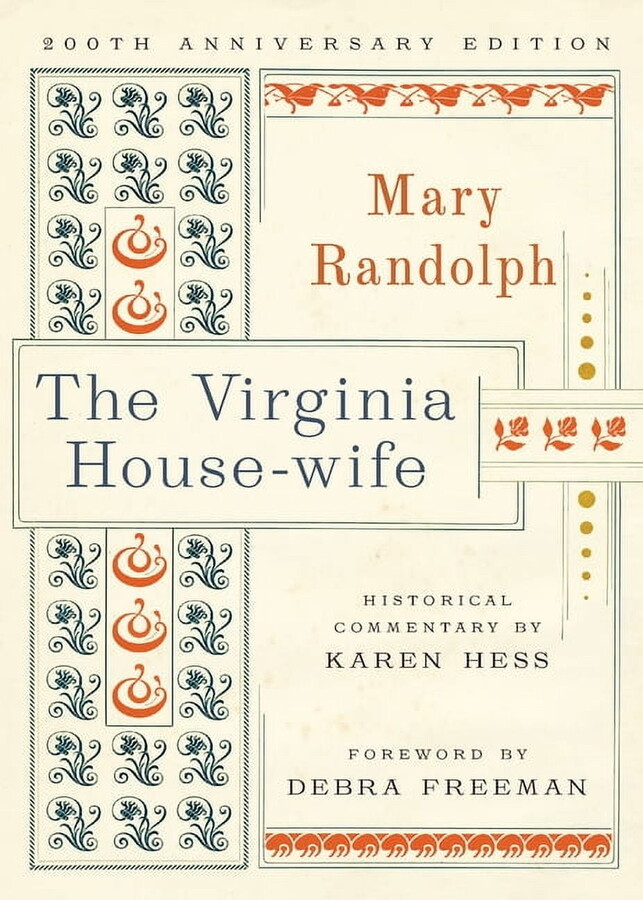 First Cookbooks of America The Virginia House-Wife: 200th Anniversary Edition, (Hardcover)