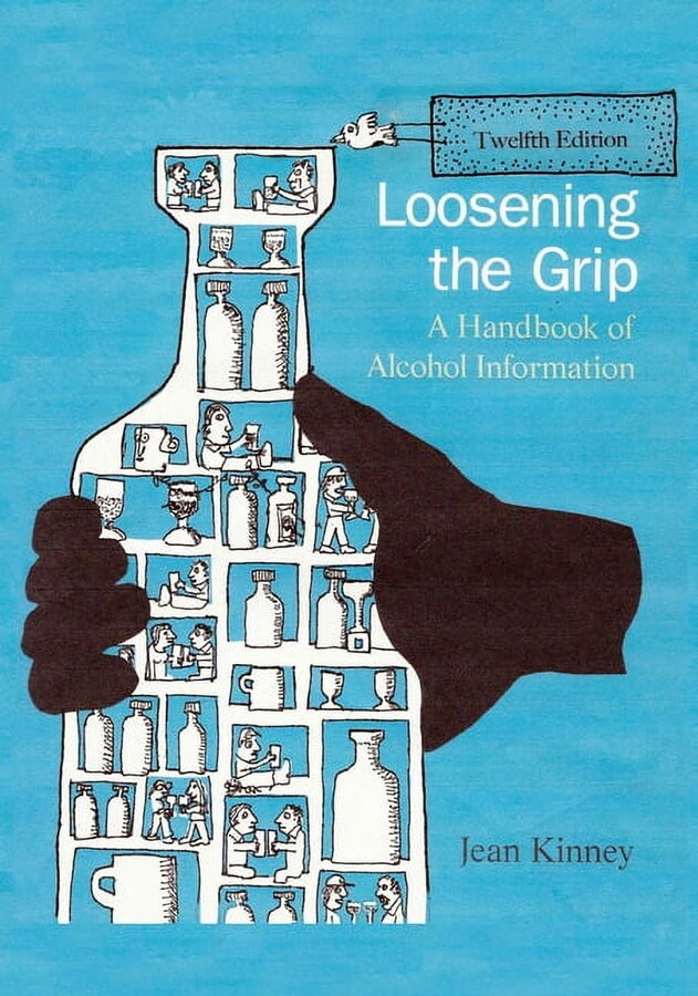 Loosening the Grip 12th Edition: A Handbook of Alcohol Information, (Paperback)