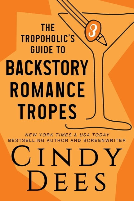 The Tropoholic's Guide to Backstory Romance Tropes (Paperback)