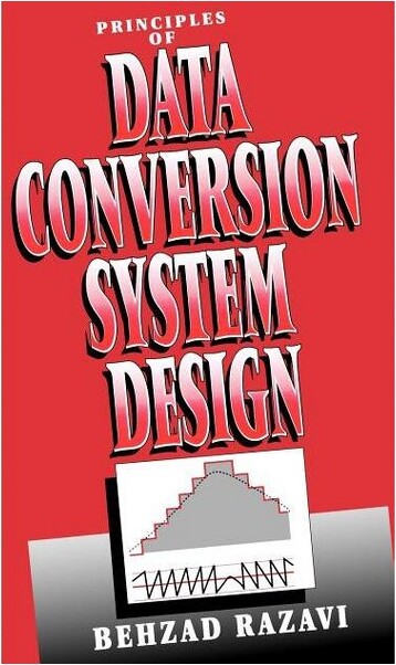 Wiley-IEEE Press Principles of Data Conversion System Design - by Behzad Razavi (Hardcover)
