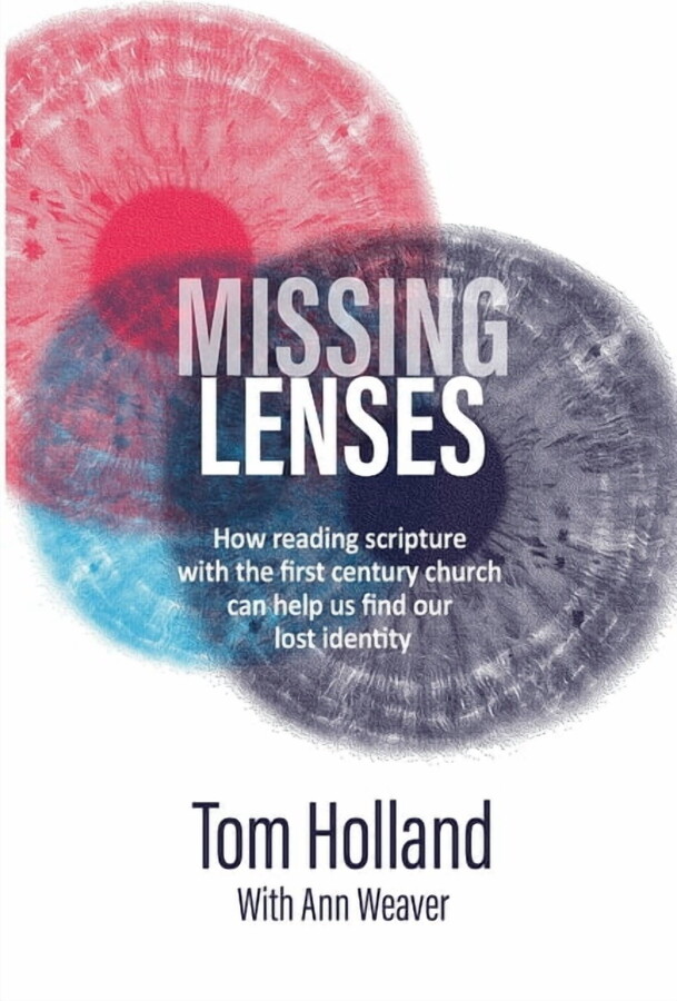 Missing Lenses: How reading scripture with the first century church can help us find our lost identity (Paperback)