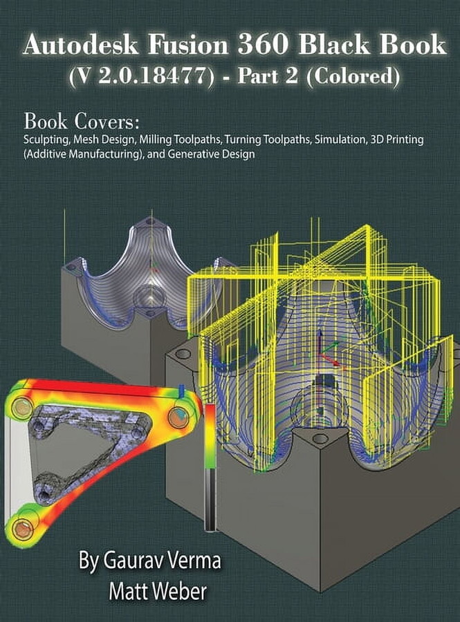 Gaurav Verma; Matt Weber Autodesk Fusion 360 Black Book (V 2.0.18477) Part II (Hardcover)