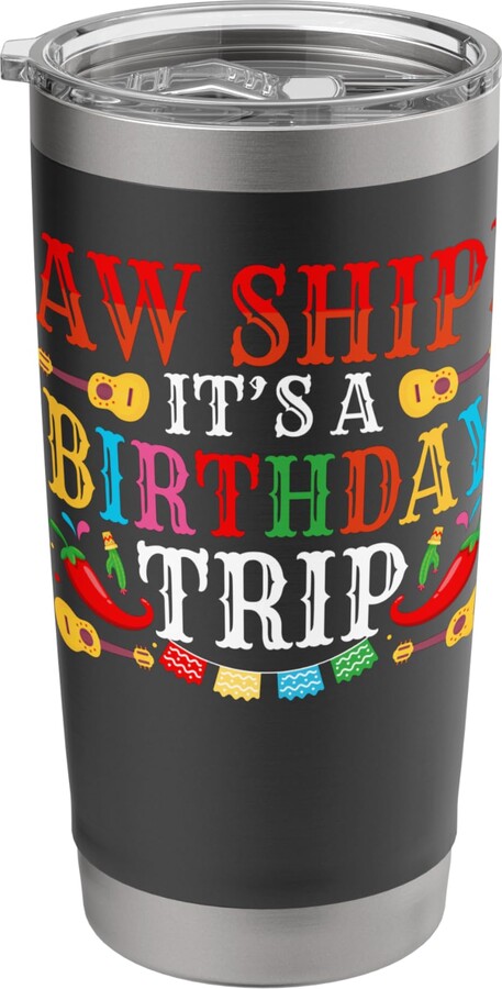 Funny Cruise Birthday Celebration Apparel Aw Ship! It's A Birthday Trip Cruise Birthday Party Stainless Steel Insulated Tumbler
