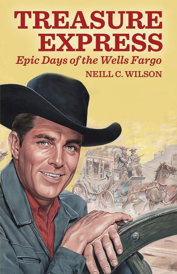 Treasure Express: Epic Days of the Wells Fargo (Paperback)
