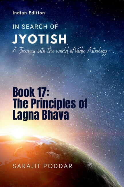 The Principles of Lagna Bhava: A Journey into the World of Vedic Astrology, (Paperback)