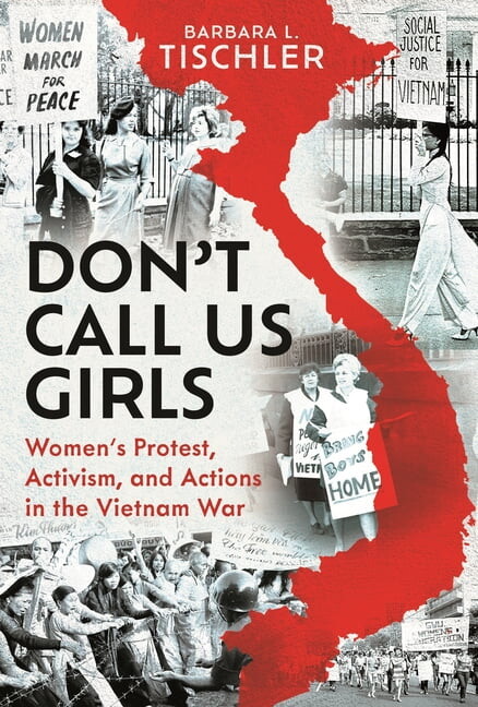 Don't Call Us Girls: Women's Activism, Protest and Actions in the Vietnam War, (Hardcover)