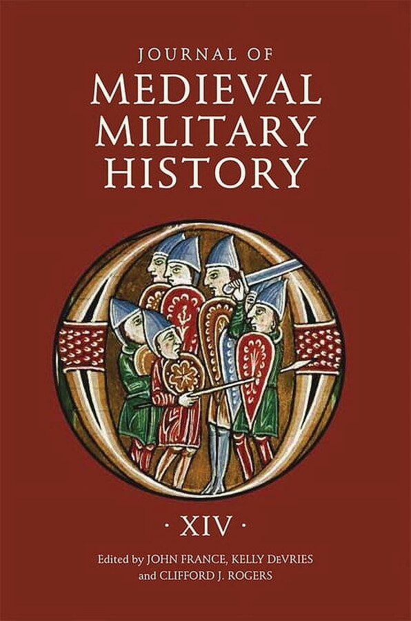 Journal of Medieval Military History Journal of Medieval Military History: Volume XIV, Book 14, (Hardcover)