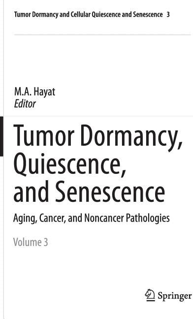 Tumor Dormancy and Cellular Quiescence a Tumor Dormancy, Quiescence, and Senescence, Vol. 3: Aging, Cancer, and Noncancer Pathologies, Book 3, (Hardcover)