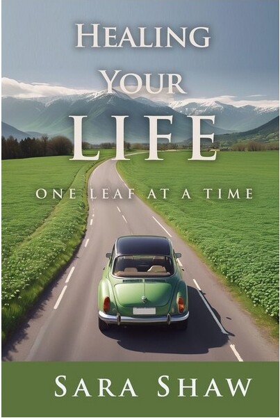 Trilogy Christian Publishing HealingYourLifeOneLeafataTime-bySaraShaw(Paperback)